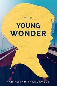The Young Wonder by Hariharan Thangavelu