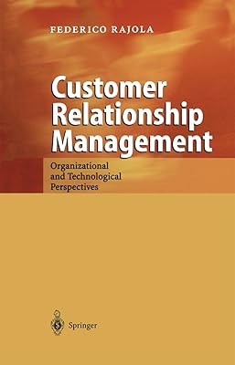 Customer Relationship Management: Organizational and Technological Perspectives