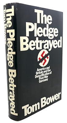 The Pledge Betrayed: America and Britain and the Denazification of Post-War Germany