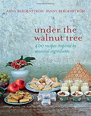 Under the Walnut Tree: 400 Recipes Inspired by Seasonal Ingredients