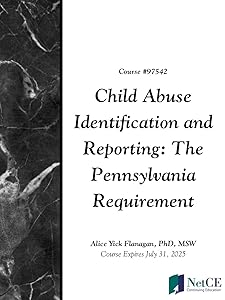 Child Abuse Identification and Reporting: The Pennsylvania Requirement by NetCE