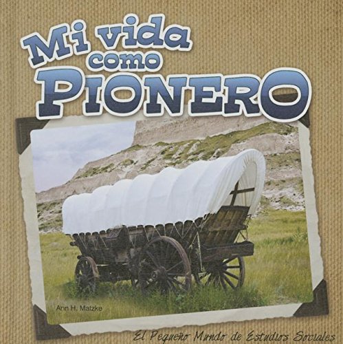 Mi Vida Como Pionero by Ann H. Matzke