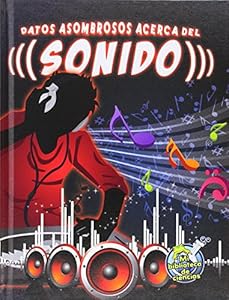 Datos Asombrosos Acerca del Sonido