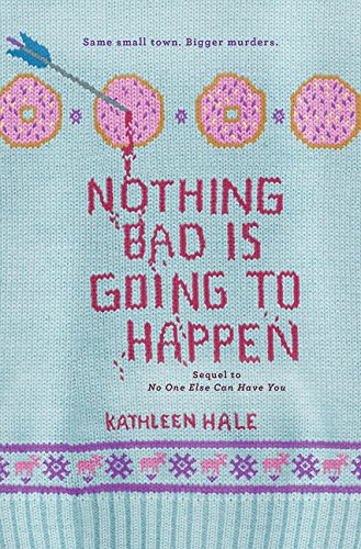 Nothing bad is going to happen by Kathleen Hale