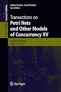 Transactions on Petri Nets and Other Models of Concurrency XV (Lecture Notes in Computer Science Book 12530) by Maciej Koutny