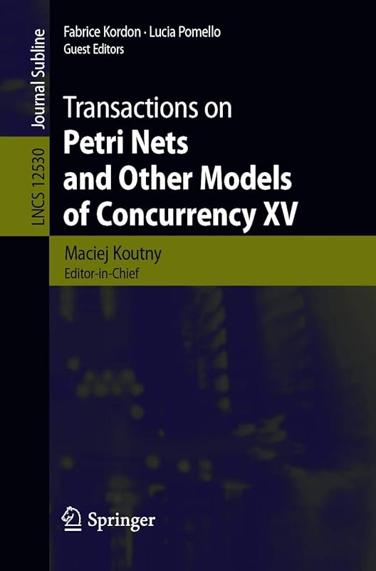 Transactions on Petri Nets and Other Models of Concurrency XV (Lecture Notes in Computer Science Book 12530) by Maciej Koutny