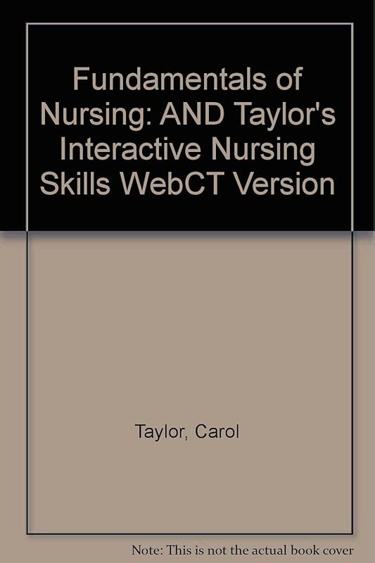 Fundamentals Of Nursing (5th Ed.) And Taylor's Nursing Skills Interactive Webct Cd-rom by Carol Taylor