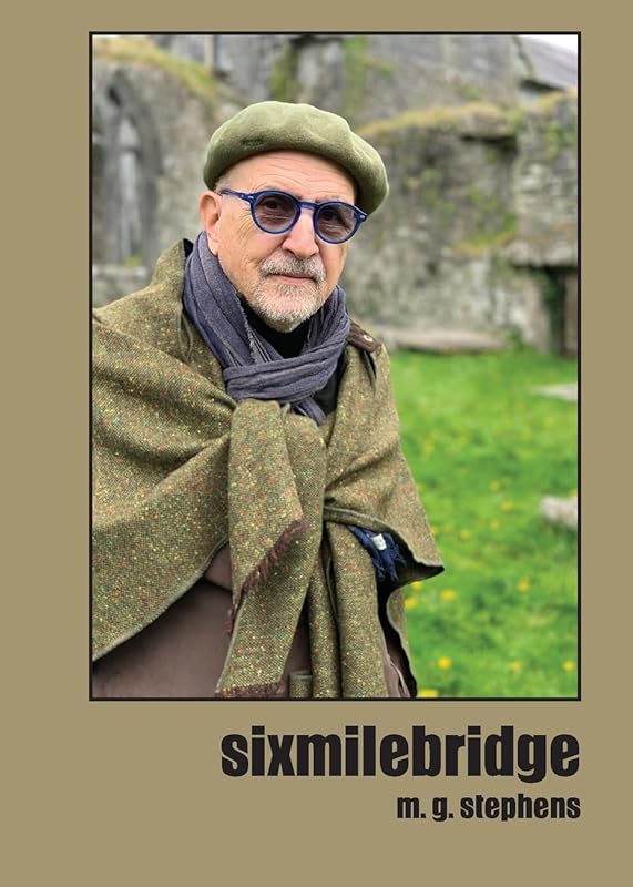 SIXMILEBRIDGE by M. G. Stephens
