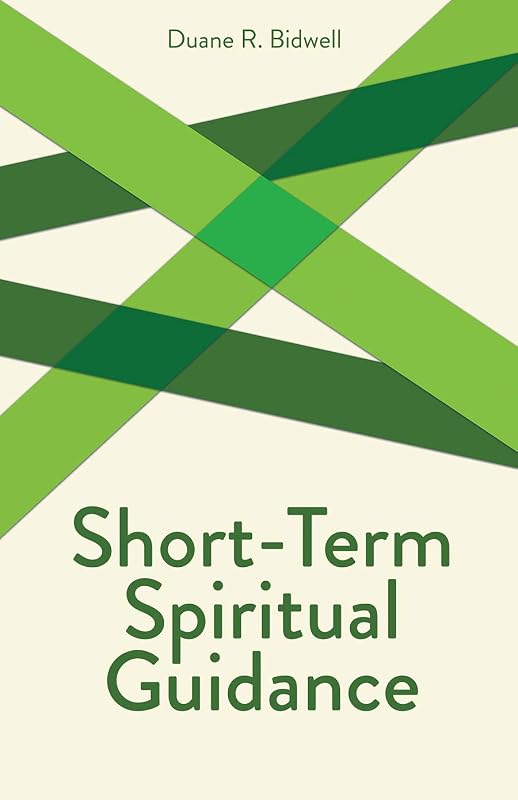 Short-Term Spiritual Guidance (Creative Pastoral Care and Counseling) by Duane R. Bidwell