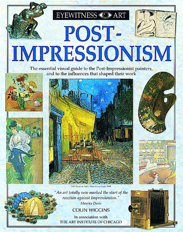 Eyewitness Art: Post Impressionism by Colin Wiggins