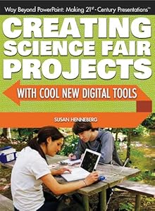 Creating Science Fair Projects With Cool New Digital Tools by Susan Henneberg