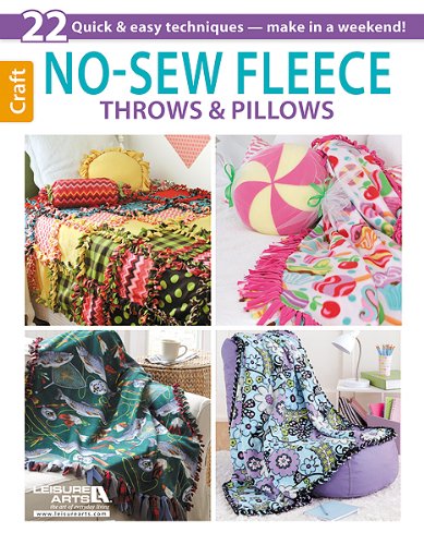 No-Sew Fleece Throws &amp; Pillows by Leisure Arts