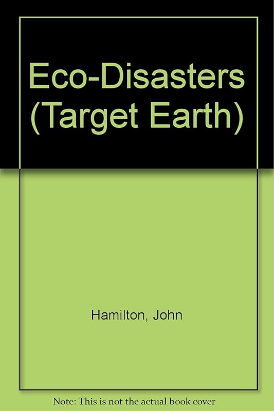 Eco-Disasters (Target Earth) by John Hamilton