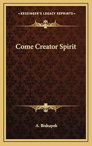 Come Creator Spirit by A Biskupek