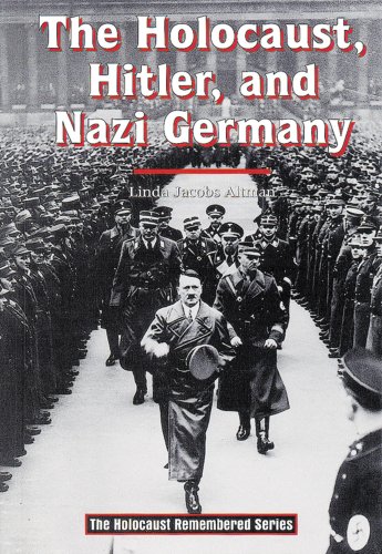 The Holocaust, Hitler, and Nazi Germany (Holocaust Remembered) by Linda Jacobs Altman