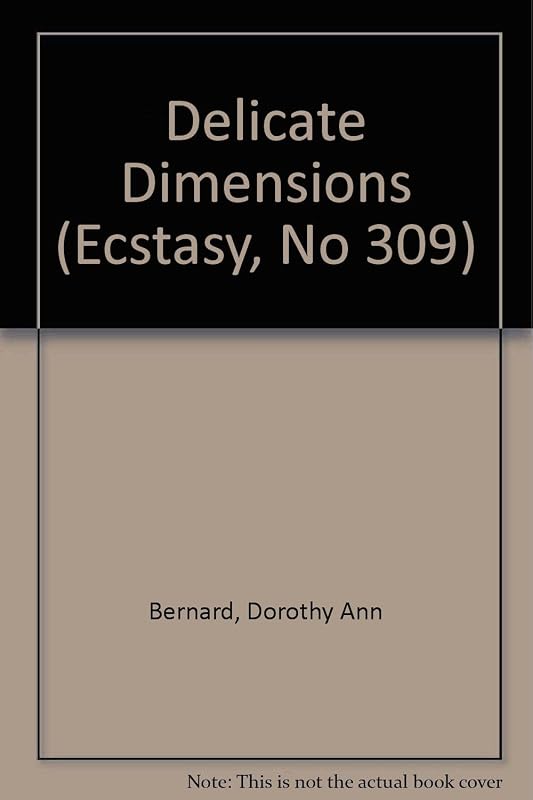 Delicate Dimensions (Ecstasy, No 309) by Dorothy Ann Bernard