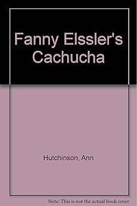 Fanny Elssler's Cachucha by Ann Hutchinson