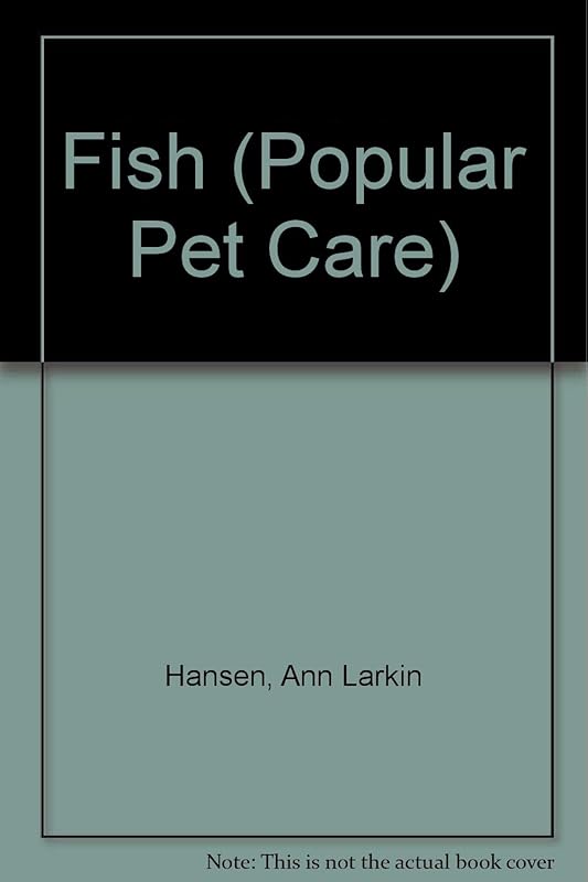 Fish (Popular Pet Care) by Ann Larkin Hansen