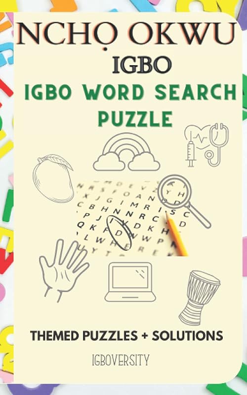 Ncho Okwu Igbo- Igbo Word Search Puzzle (Igboversity Games & Puzzles) by Adaugo Eziyi Ph.D.