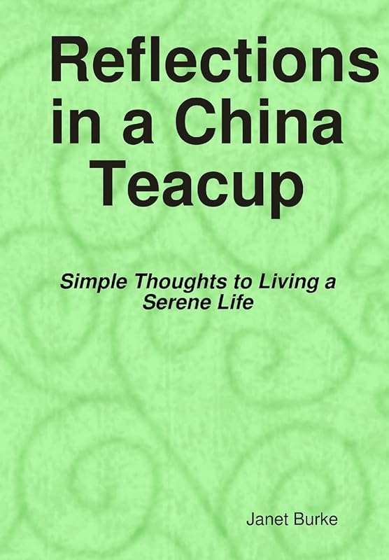 Reflections in a China Teacup by Janet Burke