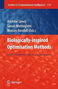 Biologically-Inspired Optimisation Methods (Studies in Computational Intelligence, 210) by Lewis