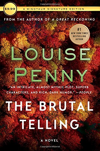 The Brutal Telling: A Chief Inspector Gamache Novel by LOUISE PENNY