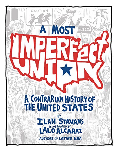A Most Imperfect Union: A Contrarian History of the United States by Ilan Stavans