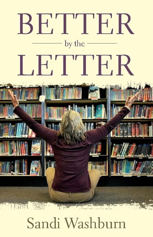 Better By The Letter: Educator Edition by Sandi Washburn