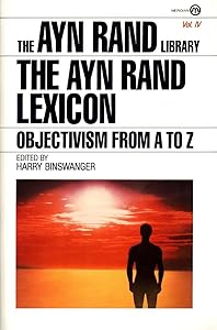 The Ayn Rand Lexicon: Objectivism from A to Z (Ayn Rand Library)