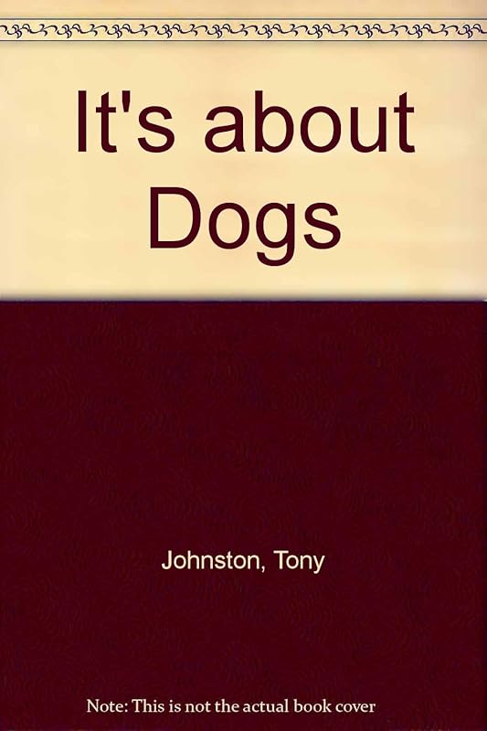 It's About Dogs by Tony Johnston