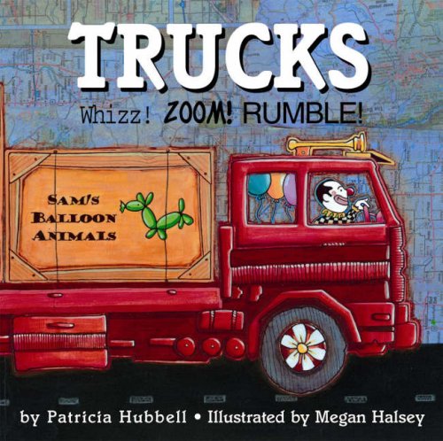 Trucks: Whizz! Zoom! Rumble by Patricia Hubbell