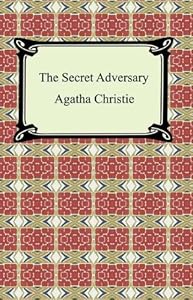 The Secret Adversary (Tommy and Tuppence Mysteries)