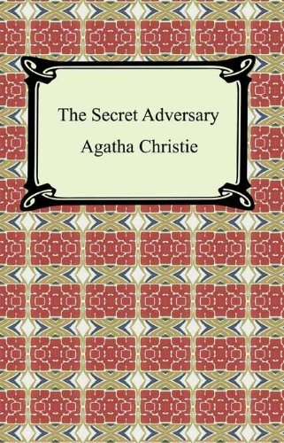 The Secret Adversary (Tommy and Tuppence Mysteries) by Agatha Christie