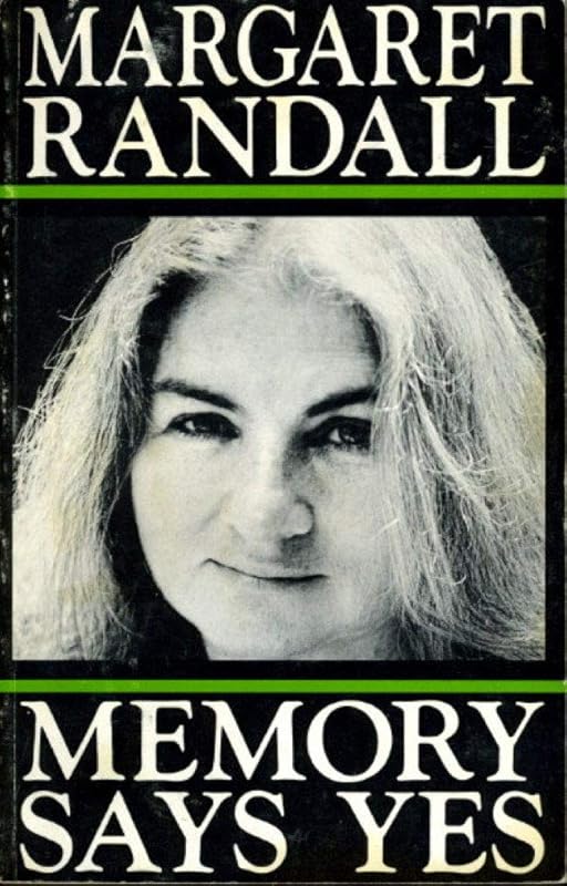 Memory Says Yes by Margaret Randall