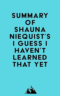 Summary of Shauna Niequist's I Guess I Haven't Learned That Yet