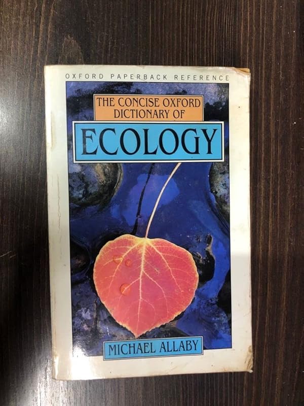 The Concise Oxford Dictionary of Ecology (Oxford Quick Reference) by Michael Allaby