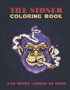 The Stoner Coloring Book: 4/20 Never Looked So Good by Dr. Melissa Caudle
