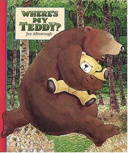 Where's My Teddy? (Eddy & the Bear) by Jez Alborough