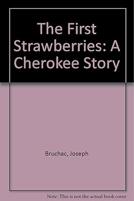The First Strawberries: A Cherokee Story