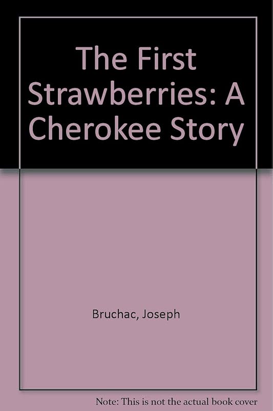 The First Strawberries: A Cherokee Story by Joseph Bruchac