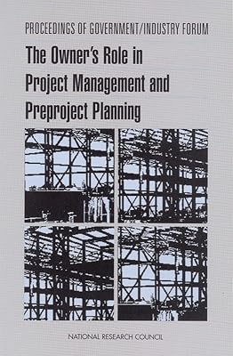 Proceedings of Government/Industry Forum: The Owner's Role in Project Management and Preproject Planning (Compass)
