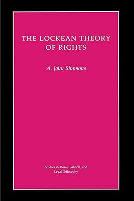 The Lockean Theory of Rights (Studies in Moral, Political, and Legal Philosophy)