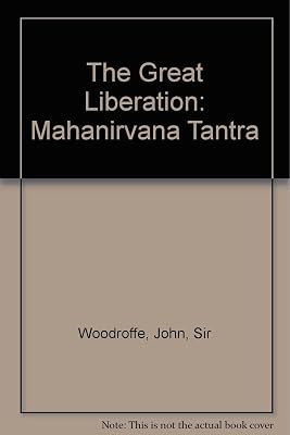 The Great Liberation: Mahanirvana Tantra