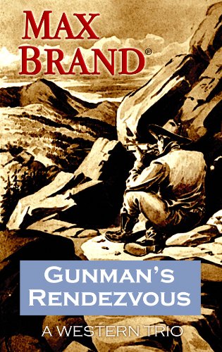 Gunman's Rendezvous by Max Brand
