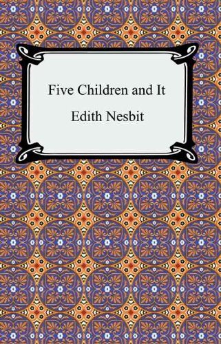 Five Children and It by Edith Nesbit