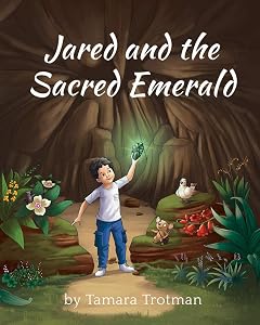 Jared and the Sacred Emerald by Tamara Trotman