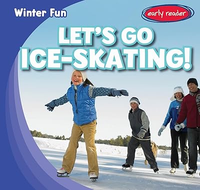 Let's Go Ice-Skating! (Winter Fun, 3)