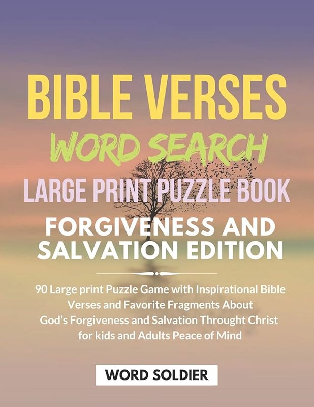 BIBLE VERSES WORD SEARCH LARGE PRINT PUZZLE BOOK FORGIVENESS AND SALVATION EDITION 90 Large print Puzzle Game with Inspirational Bible Verses and ... and Salvation Throught Christ for kids and by Word Soldier