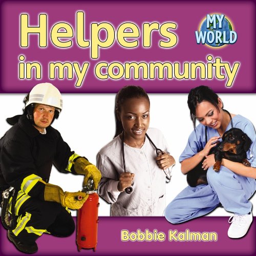 Helpers in My Community (Bobbie Kalman's Leveled Readers: My World: G) by Bobbie Kalman