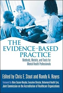 The Evidence-Based Practice: Methods, Models, and Tools for Mental Health Professionals